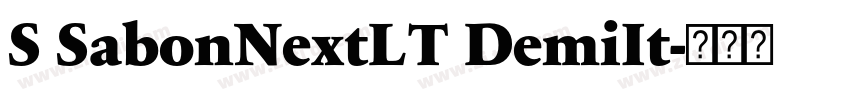 S SabonNextLT DemiIt字体转换 S SabonNextLT DemiIt字体转换